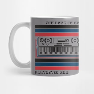 You Look So Good Fantastic Man - Darker Colours Mug